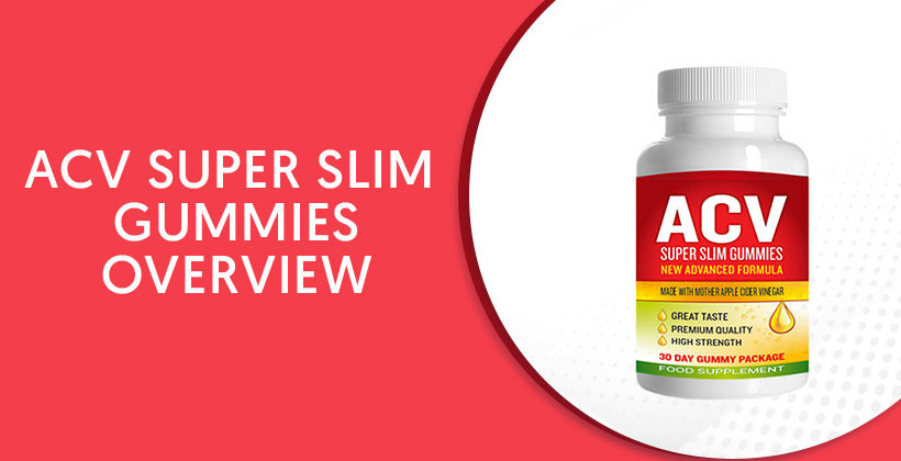 ACV Super Slim Gummies