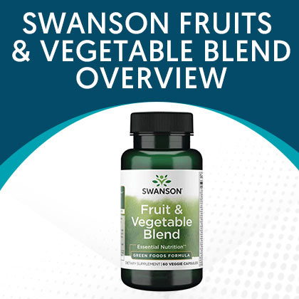 Swanson Fruits & Vegetable Blend