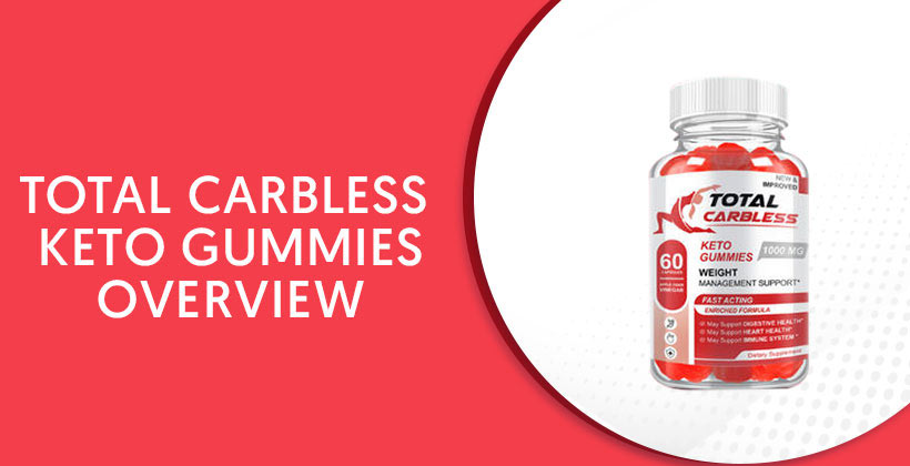 Total Carbless Keto Gummies
