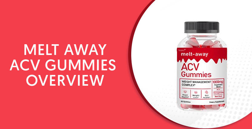 Melt Away ACV Gummies d