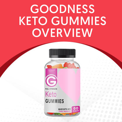 Goodness Keto Gummies