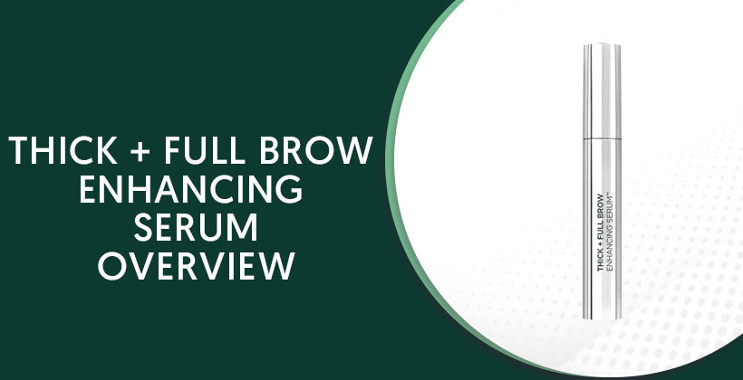 Thick + Full Brow Enhancing Serum
