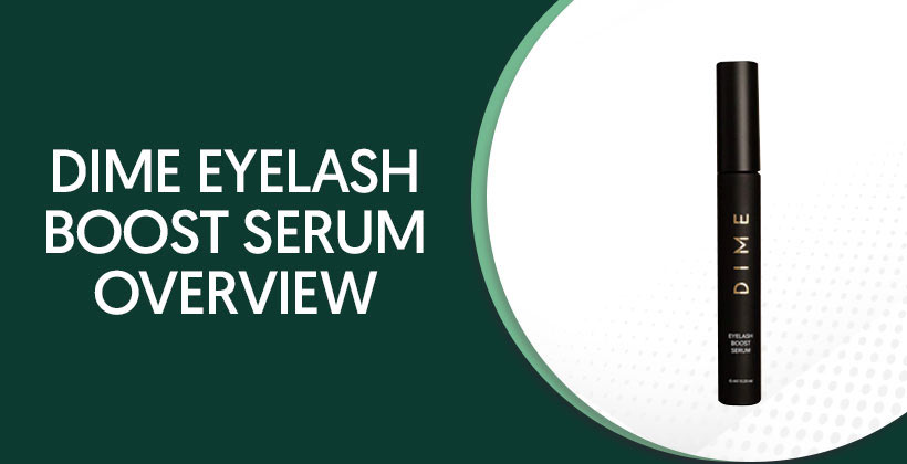 Dime Eyelash Boost Serum
