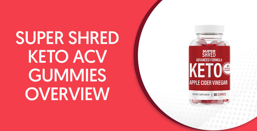 Super Shred Keto ACV Gummies