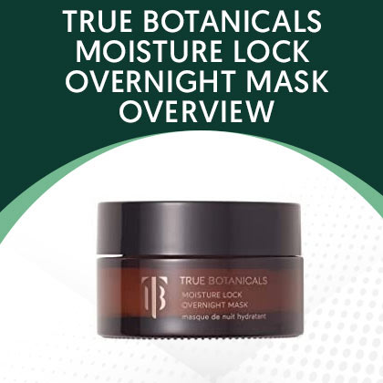 True Botanicals Moisture Lock Overnight Mask