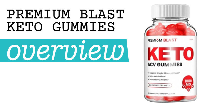 Premium Blast Keto Gummies