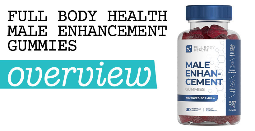 Full Body Health Male Enhancement Gummies
