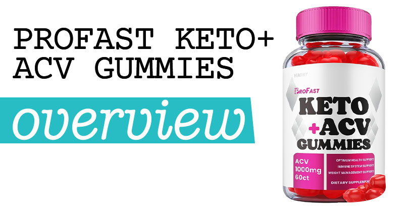ProFast Keto+ ACV Gummies