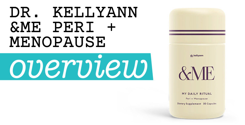 Dr. Kellyann &ME Peri + Menopause Supplement Bottle – Product Review