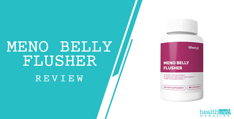 Gleeful Meno Belly Flusher Review – Dietary Supplement for Menopause Relief
