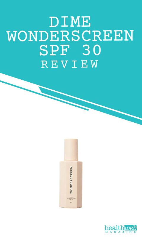 Dime Wonderscreen SPF 30 Review - Mineral-Based Sunscreen with Tint