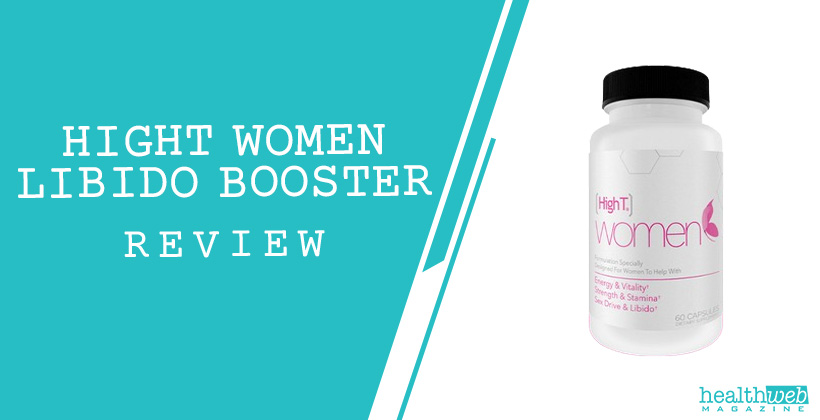HighT Women Libido Booster Review - Enhance Libido & Wellness