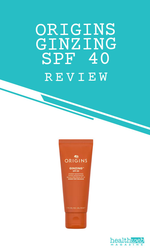 Origins GinZing SPF 40 Review – Tinted Moisturizer with Sun Protection & Skin Energizing Benefits