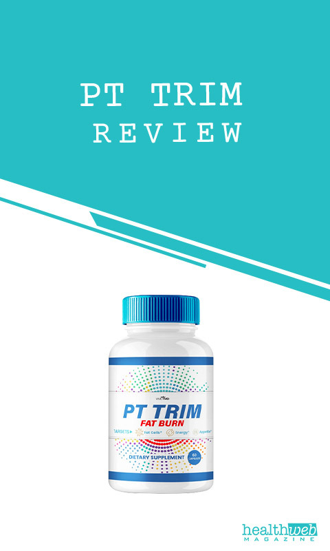 PT Trim Review – Advanced Weight Loss Supplement for Fat Burning and Metabolism Support