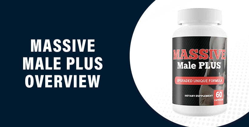 Massive Male Plus- Overview