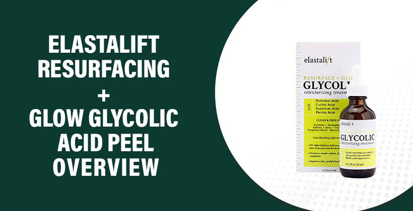 Elastalift Resurfacing + Glow Glycolic Acid Peel